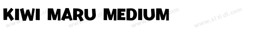 Kiwi Maru Medium字体转换